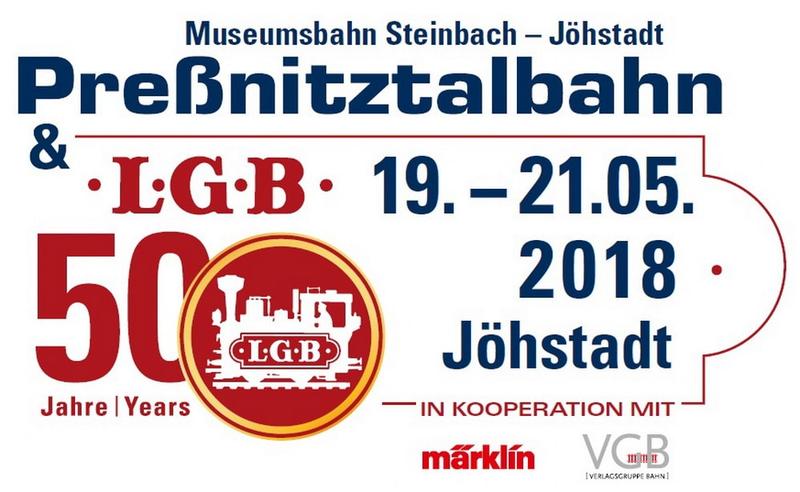50 Jahre LGB - die Feier steigt zu Pfingsten 2018 bei der Preßnitztalbahn in Jöhstadt.