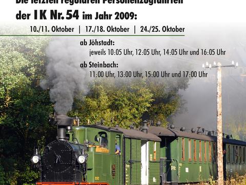 Im Oktober 2009 wird die I K Nr. 54 noch einmal an drei Wochenenden zum Einsatz kommen.