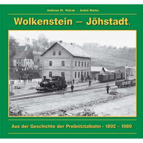 Cover Buch „Wolkenstein - Jöhstadt | Aus der Geschichte der Preßnitztalbahn * 1892 - 1989“